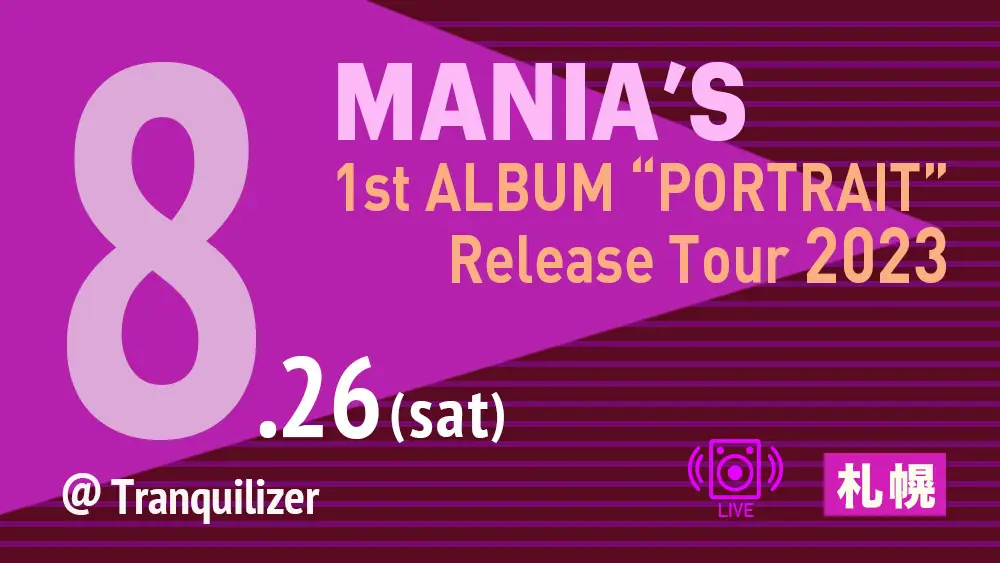 MANIA'S 1st ALBUM ”PORTRAIT” Release Tour 2023